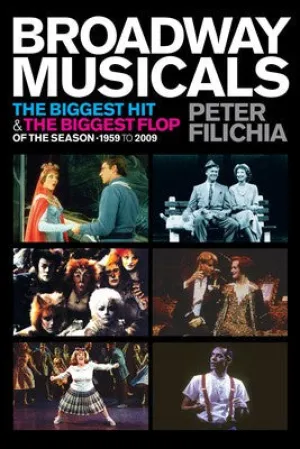 BROADWAY MUSICALS BIGGEST HIT BIGGEST FLOP